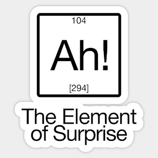 The Element of Surprise Sticker